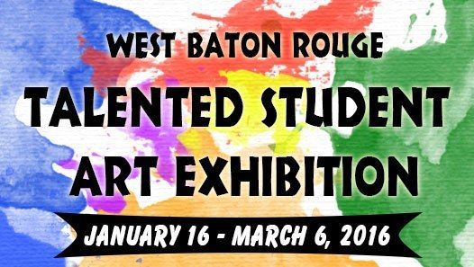 West Baton Rouge Talented Student Art Exhibition